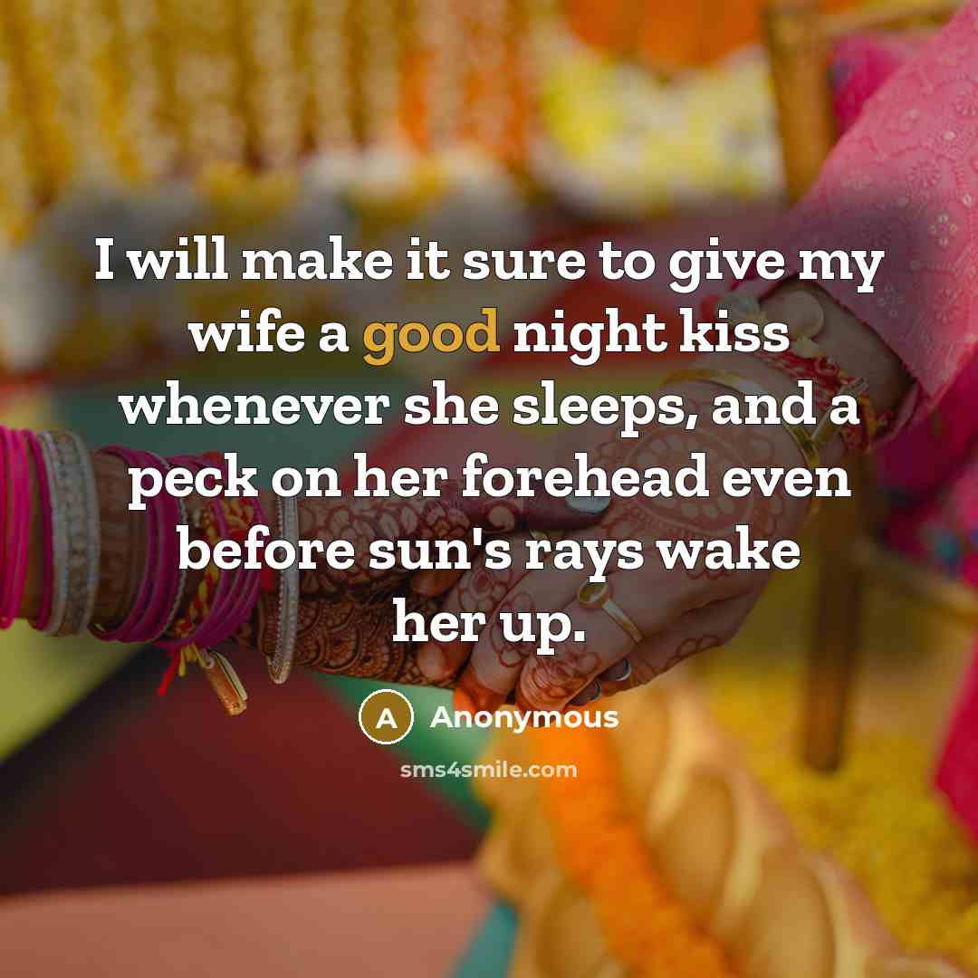 “I will make it sure to give my wife a…” quote by Anonymous