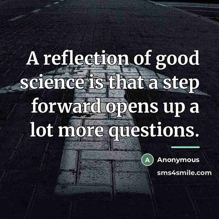 “A reflection of good science is that a step forward…” quote by Anonymous