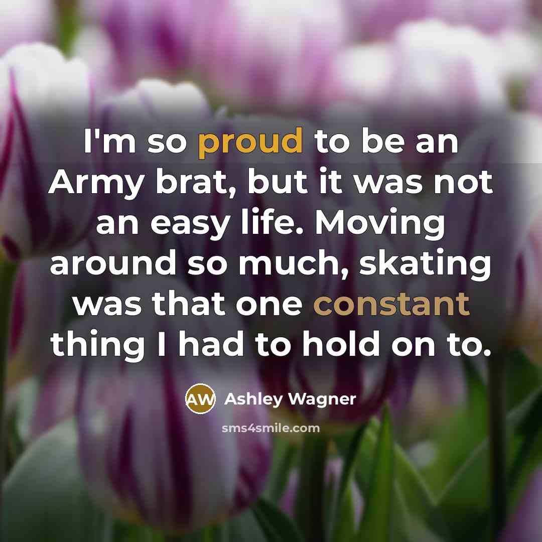 “I'm so proud to be an Army brat, but it…” quote by Ashley Wagner