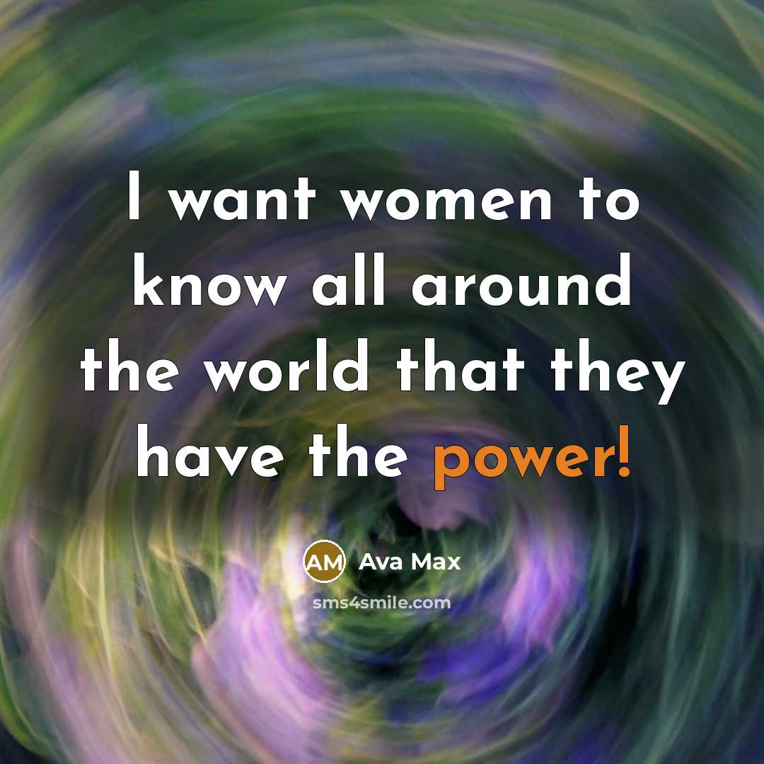 “I want women to know all around the world that…” quote by Ava Max