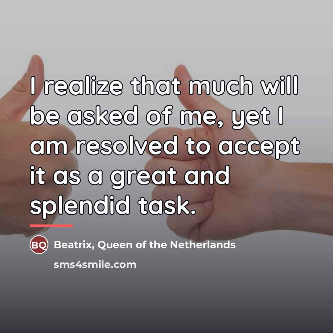 “I realize that much will be asked of me, yet…” quote by Anonymous