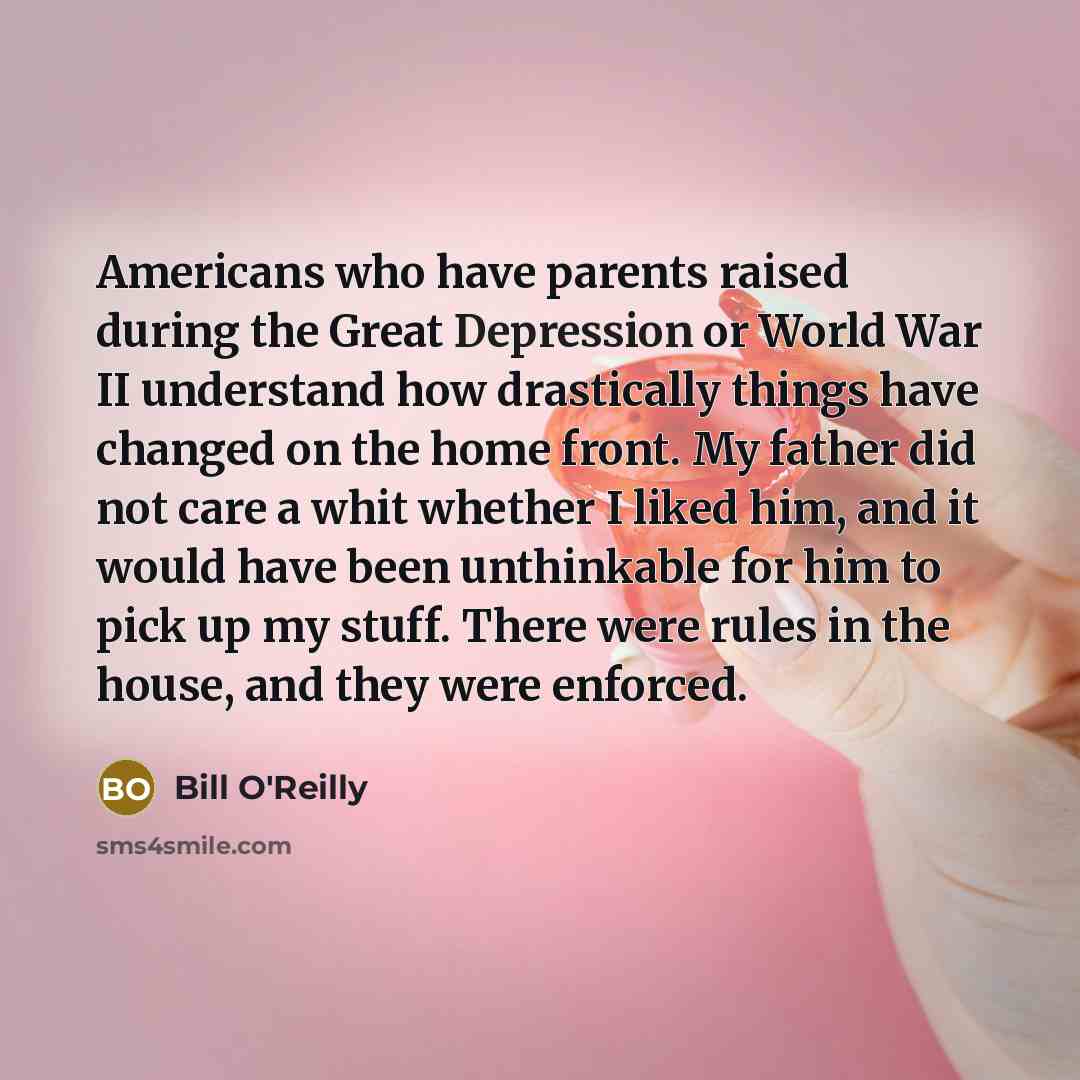 “Americans who have parents raised during the Great Depression or…” quote by Bill O'Reilly