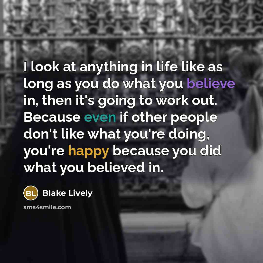 “I look at anything in life like as long as…” quote by Blake Lively