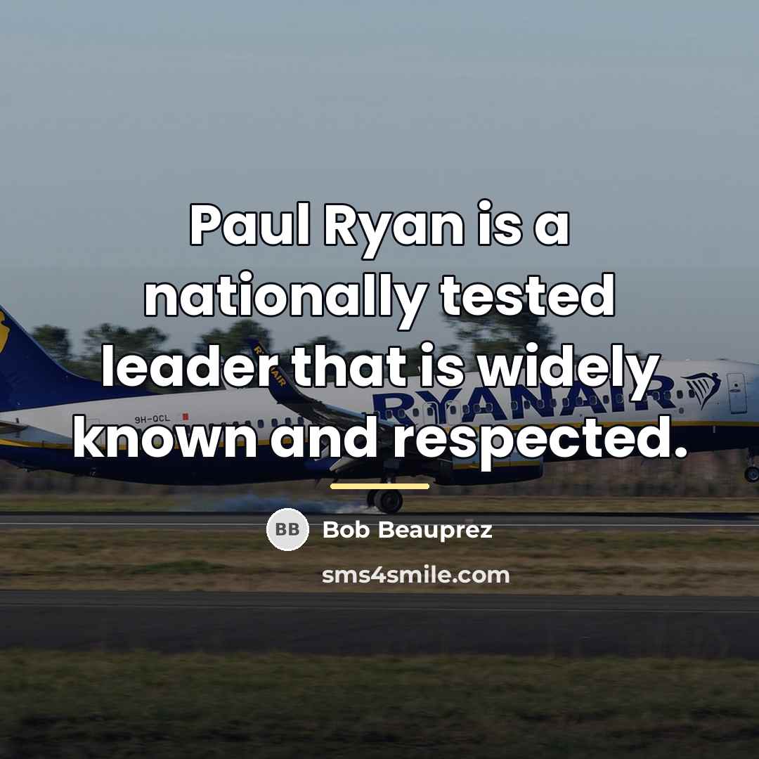 “Paul Ryan is a nationally tested leader that is widely…” quote by Bob Beauprez