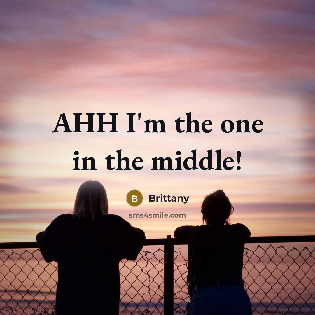 “AHH I'm the one in the middle!…” quote by Brittany