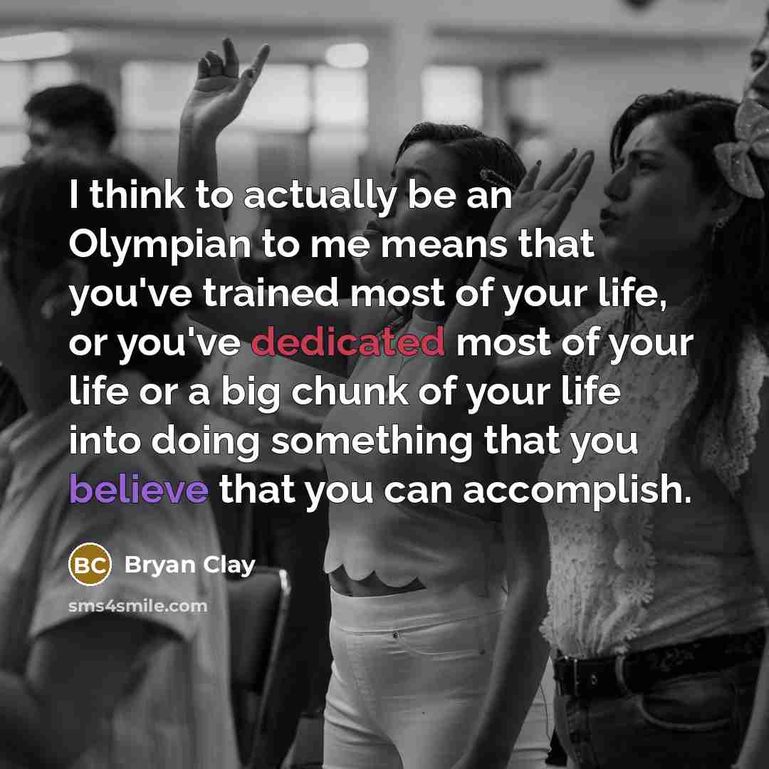 “I think to actually be an Olympian to me means…” quote by Bryan Clay