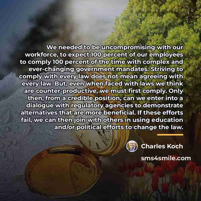 “We needed to be uncompromising with our workforce, to expect…” quote by Charles Koch