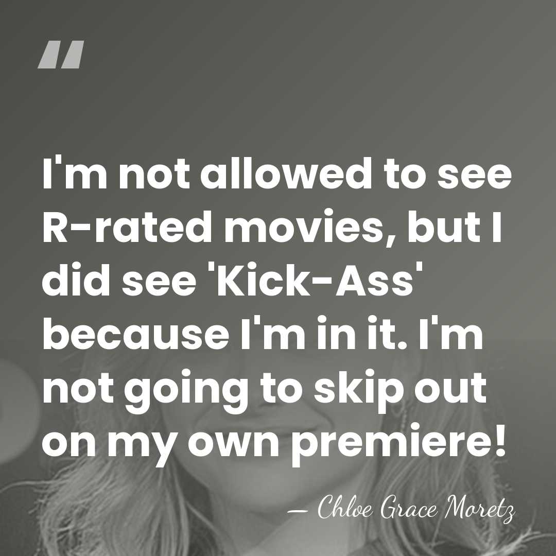 I'm not allowed to see R-rated movies, but I did see 'Kick-Ass'&hellip; - Chloe Grace Moretz