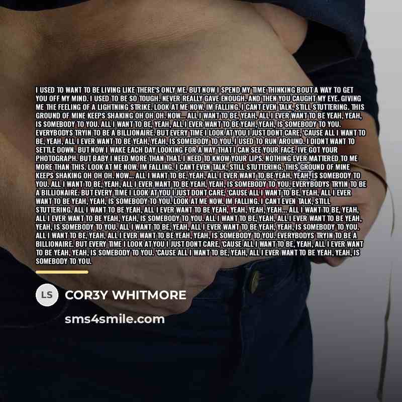 “I used to want to be Living like there's only…” quote by COR3Y WHITMORE