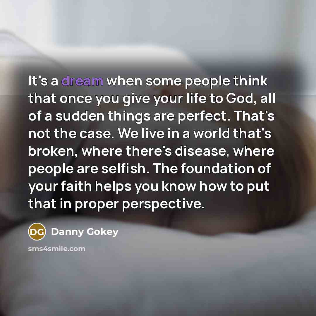 “It's a dream when some people think that once you…” quote by Danny Gokey