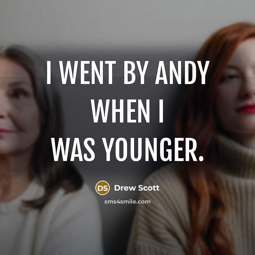 “I went by Andy when I was younger.…” quote by Drew Scott