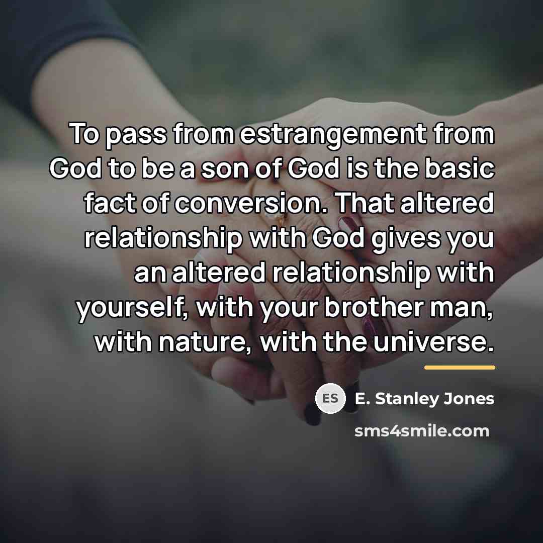 “To pass from estrangement from God to be a son…” quote by E. Stanley Jones