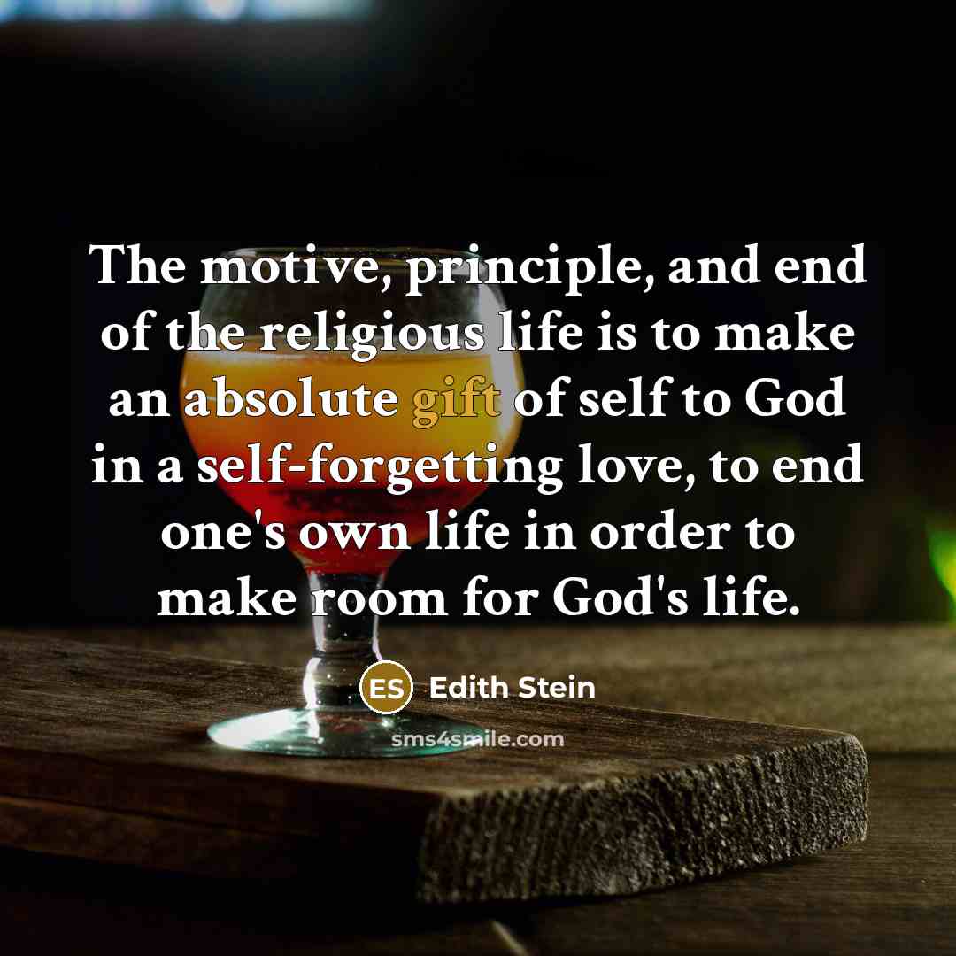 “The motive, principle, and end of the religious life is…” quote by Edith Stein