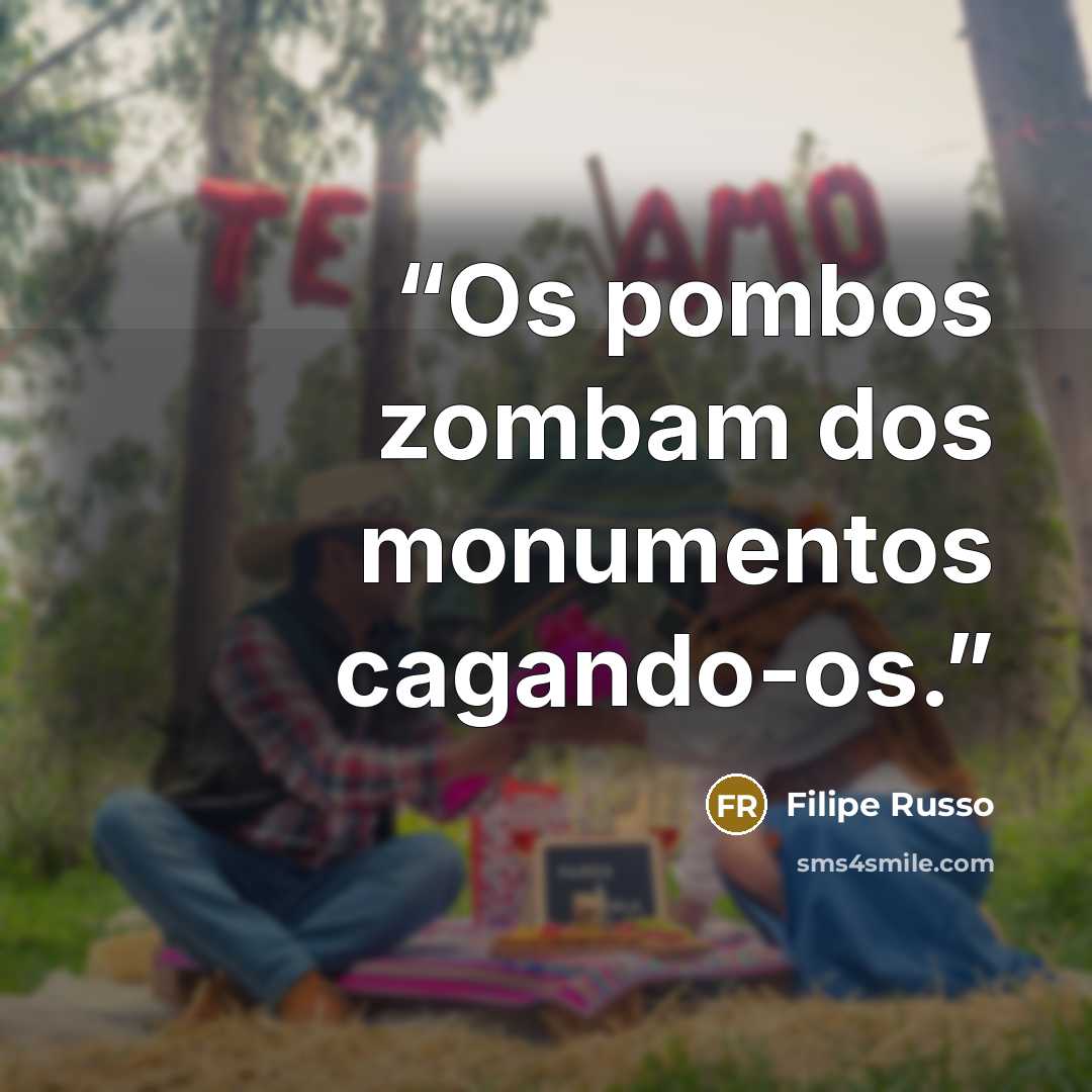 “Os pombos zombam dos monumentos cagando-os.” quote by Filipe Russo