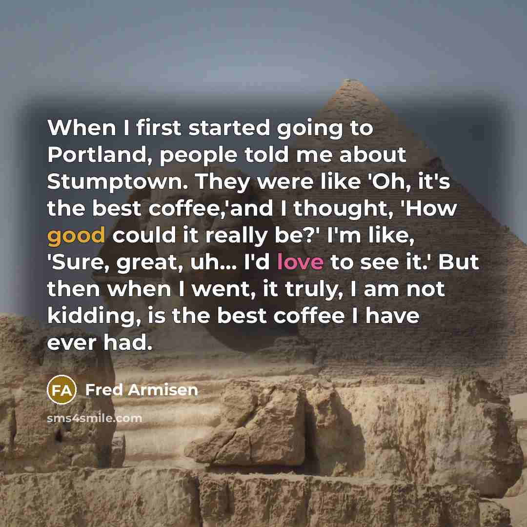 “When I first started going to Portland, people told me…” quote by Fred Armisen