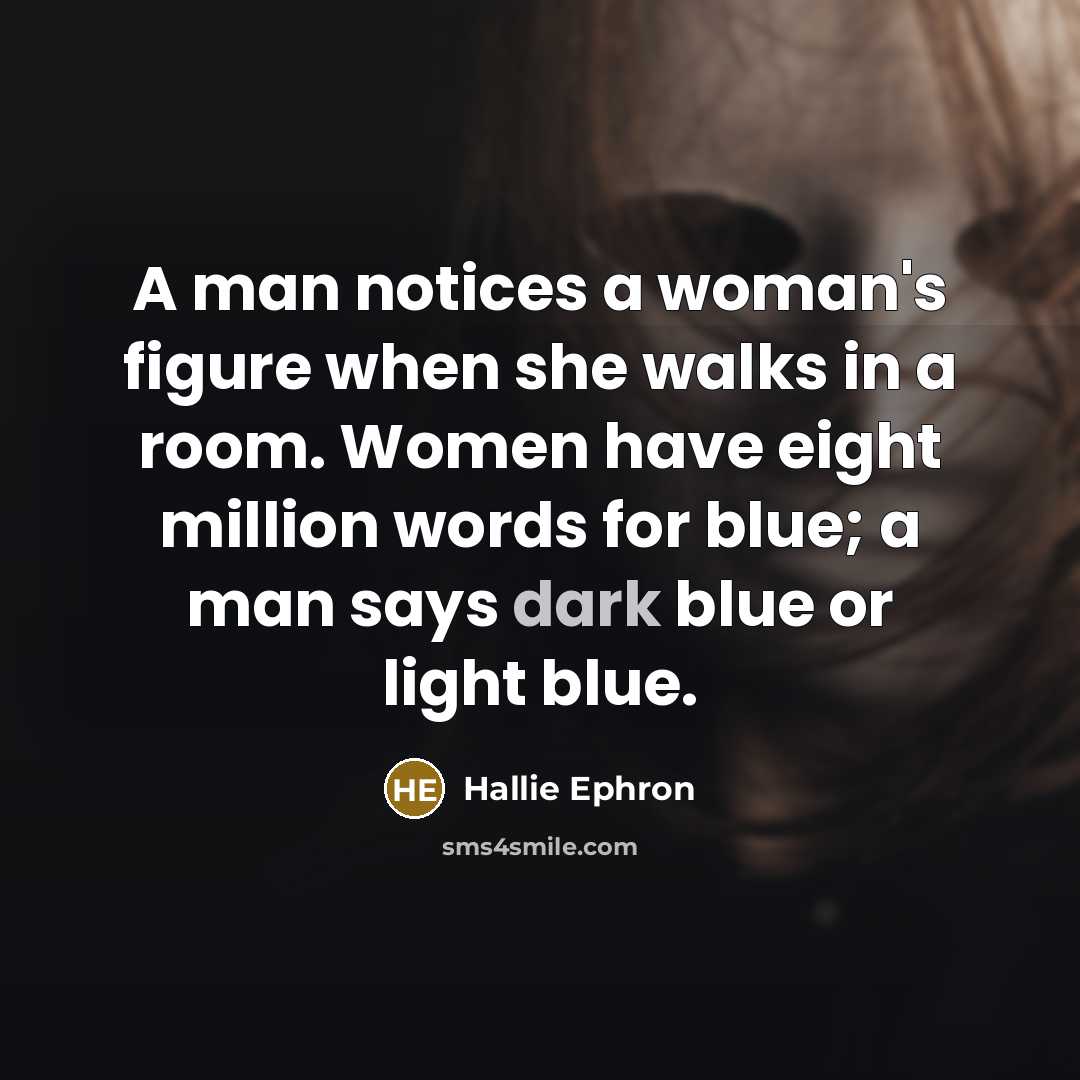 “A man notices a woman's figure when she walks in…” quote by Hallie Ephron