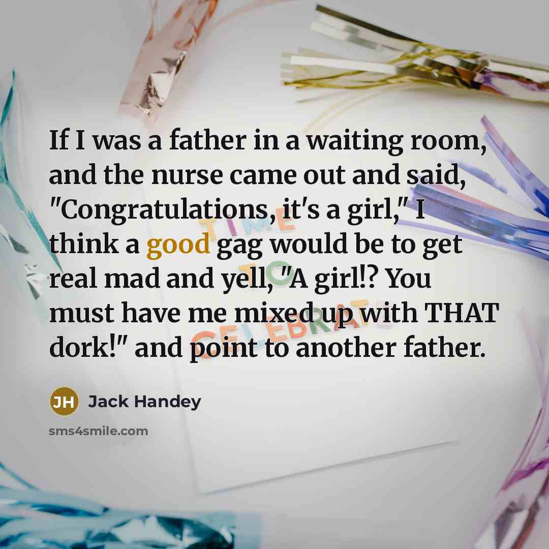 “If I was a father in a waiting room, and…” quote by Jack Handey