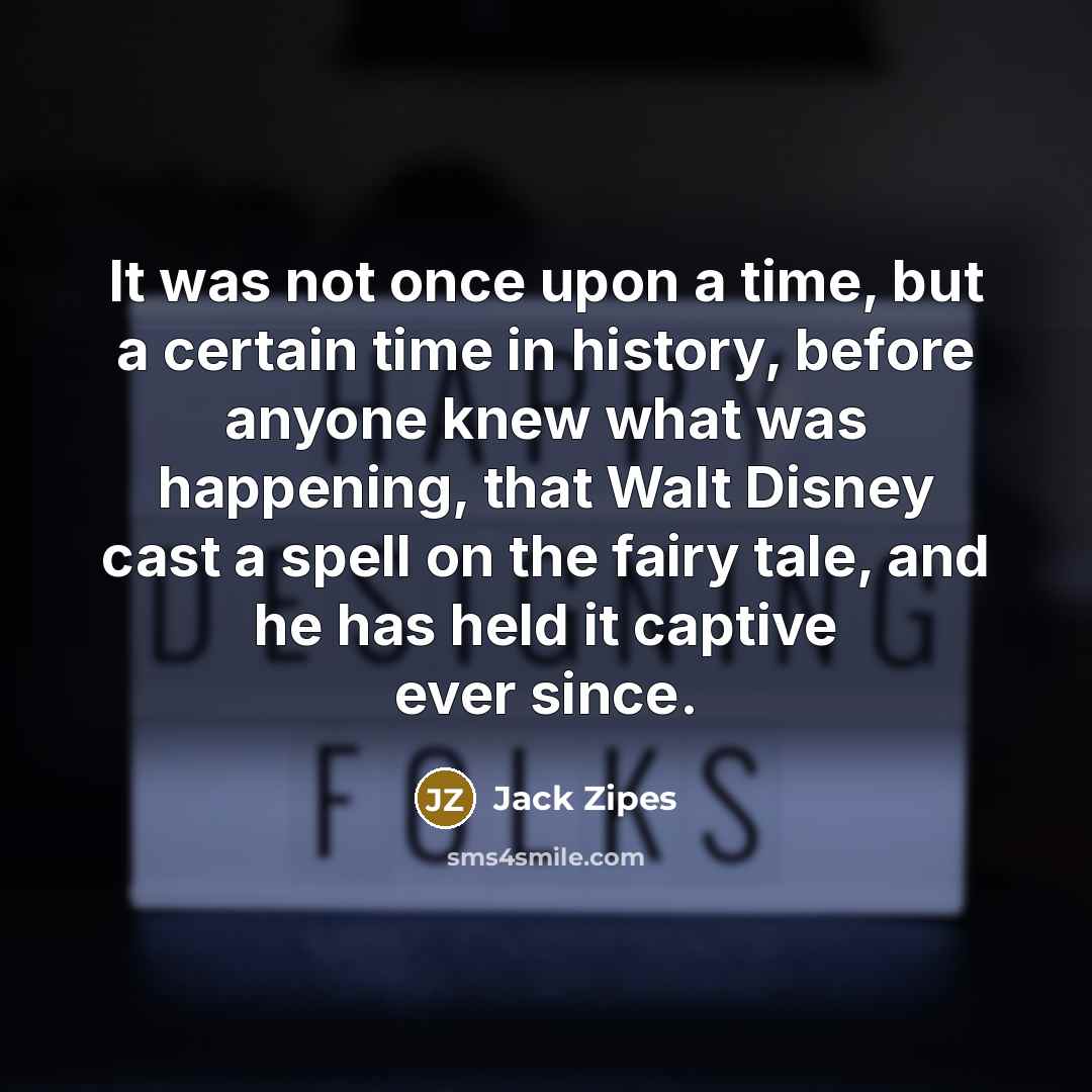 “It was not once upon a time, but a certain…” quote by Jack Zipes