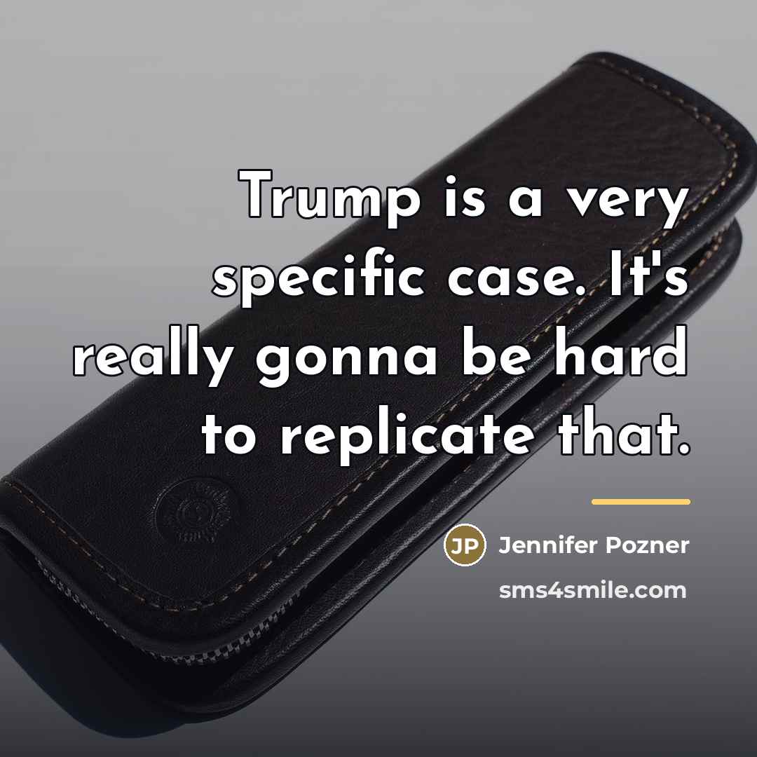 “Trump is a very specific case. It's really gonna be…” quote by Jennifer Pozner