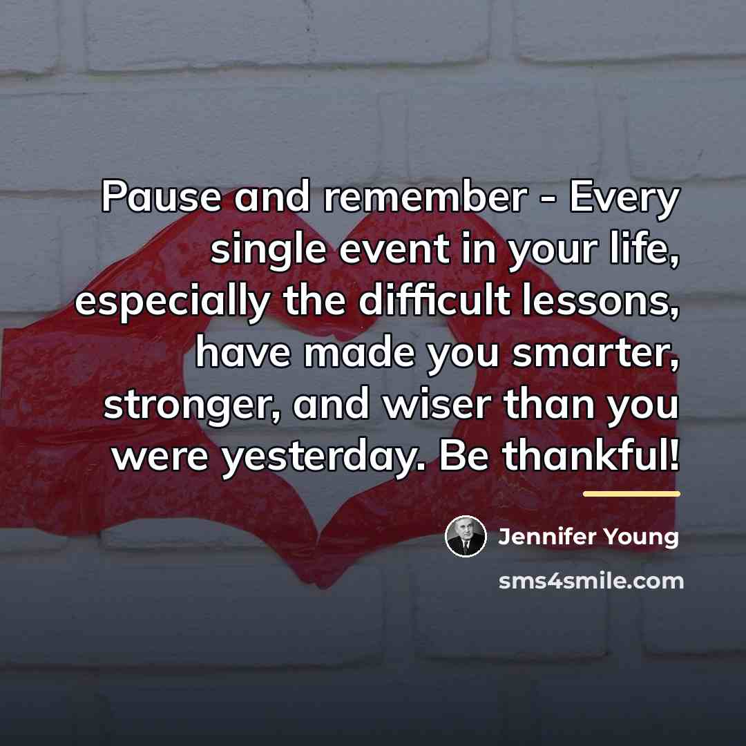 “Pause and remember - Every single event in your life,…” quote by Jennifer Young