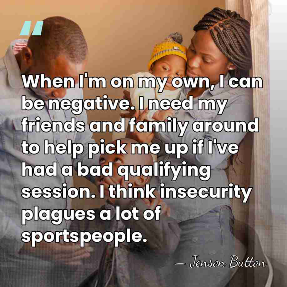 When I'm on my own, I can be negative. I need my&hellip; - Jenson Button
