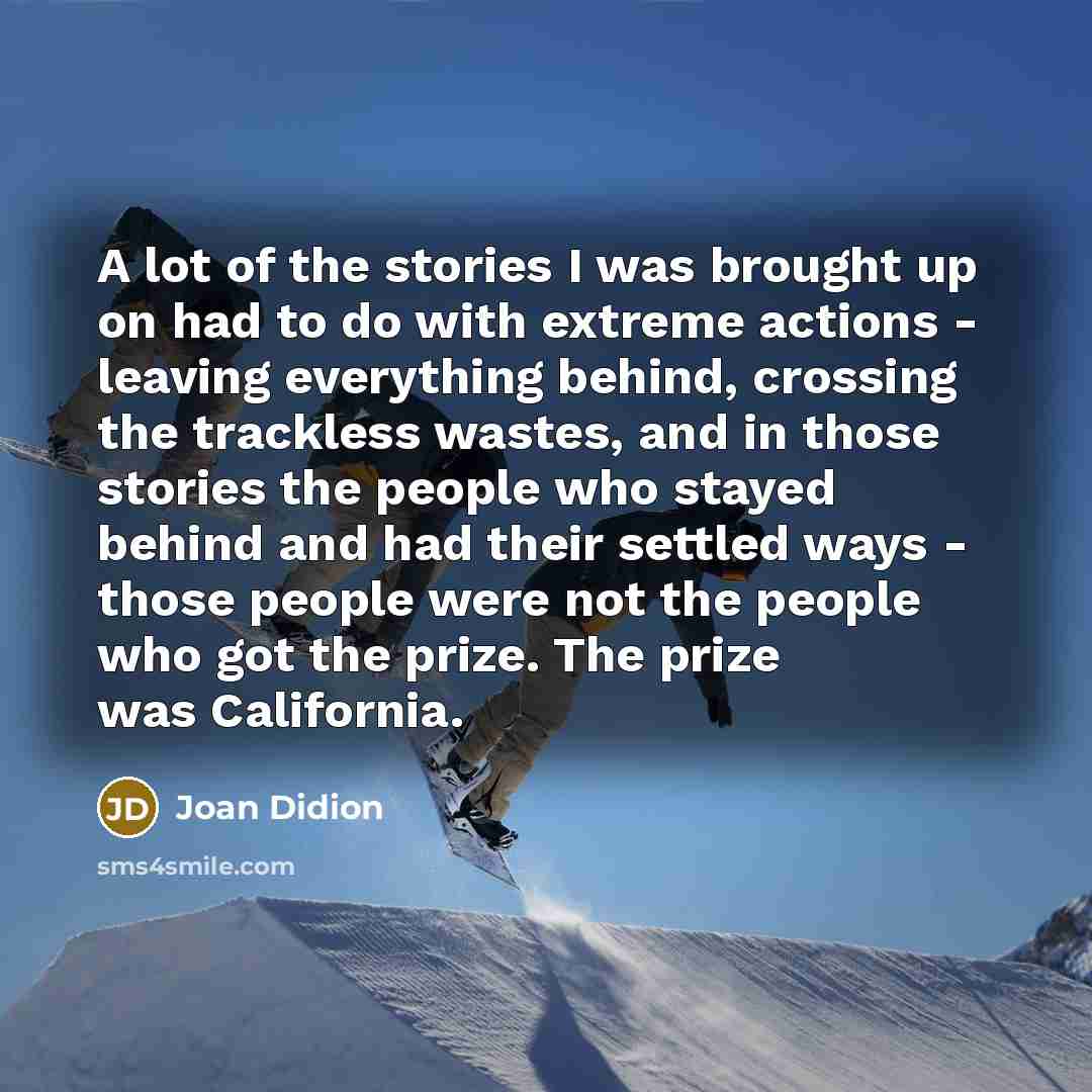“A lot of the stories I was brought up on…” quote by Joan Didion