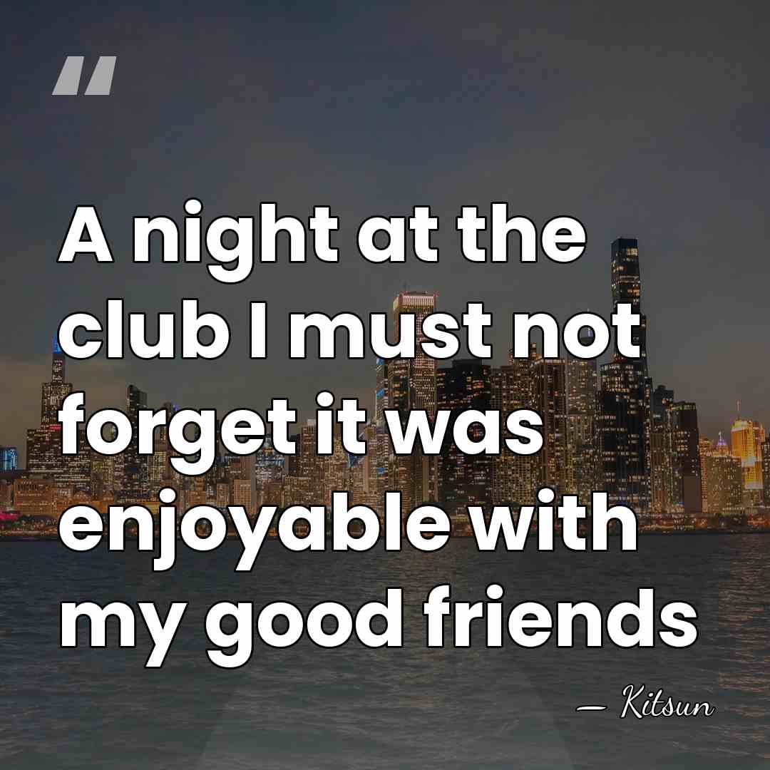 A night at the club I must not forget it was enjoyable&hellip; - Kitsun