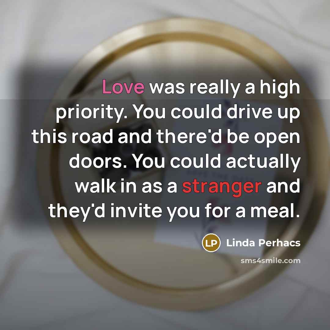 “Love was really a high priority. You could drive up…” quote by Linda Perhacs