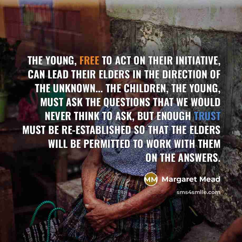 “The young, free to act on their initiative, can lead…” quote by Margaret Mead