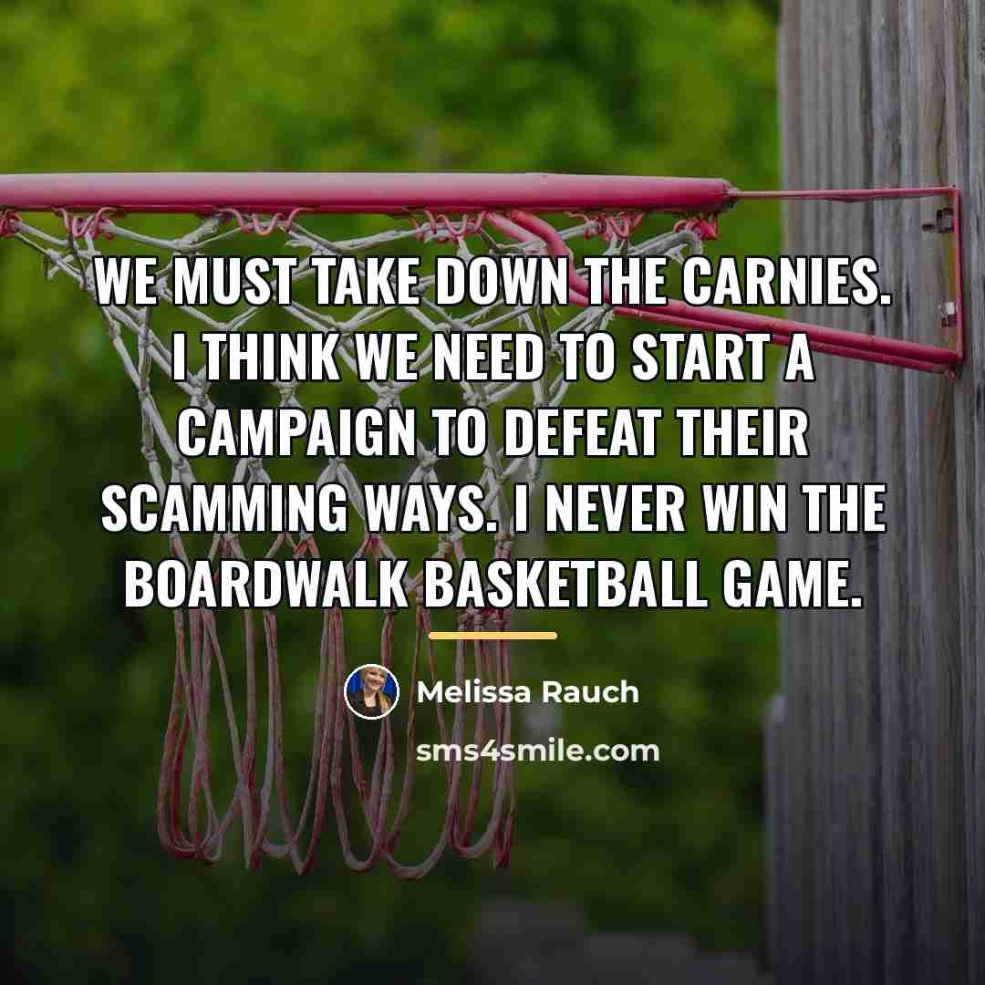 “We must take down the carnies. I think we need…” quote by Melissa Rauch