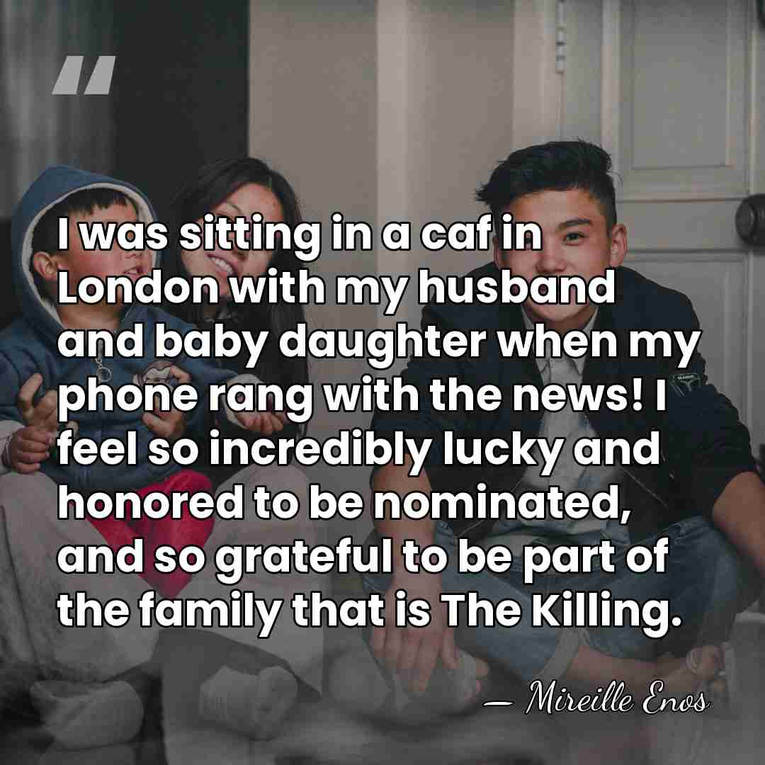 I was sitting in a caf in London with my husband and&hellip; - Mireille Enos