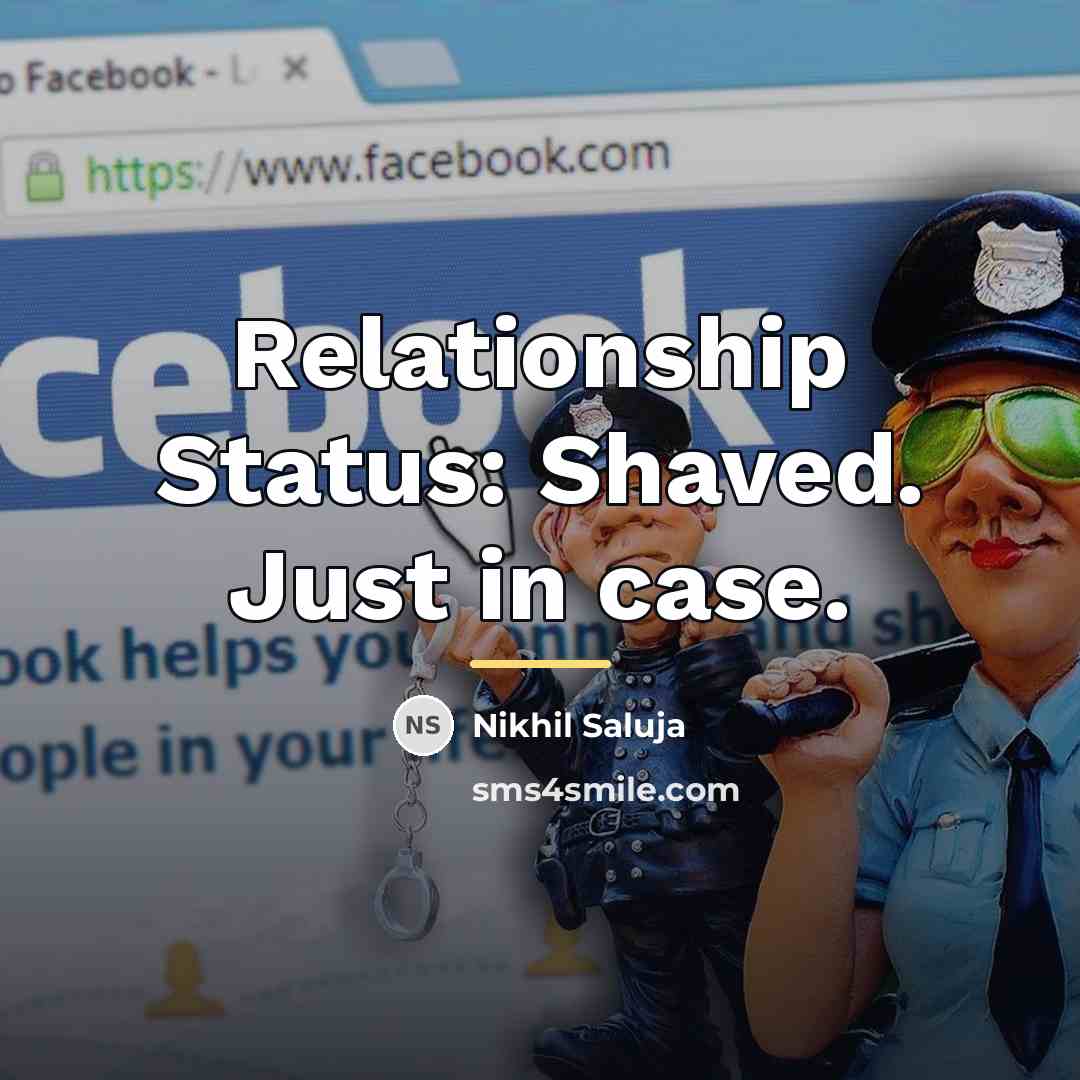 “Relationship Status: Shaved. Just in case.…” quote by Nikhil Saluja