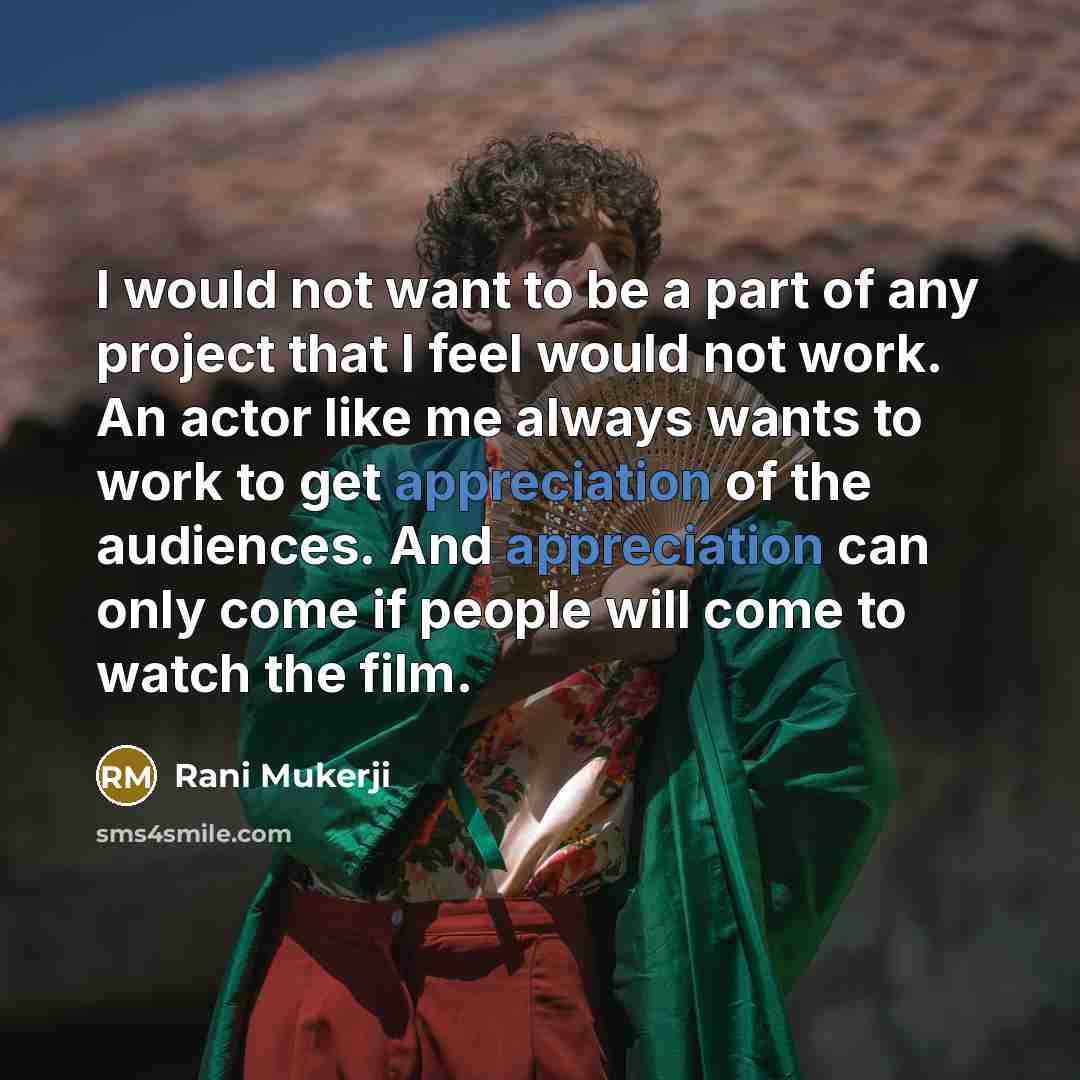 “I would not want to be a part of any…” quote by Rani Mukerji