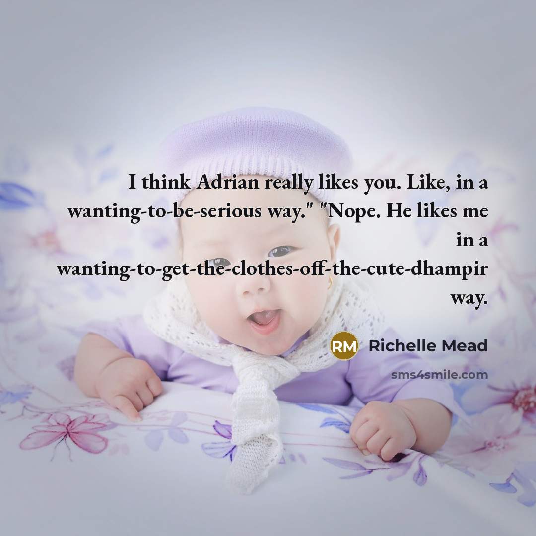 “I think Adrian really likes you. Like, in a wanting-to-be-serious…” quote by Richelle Mead