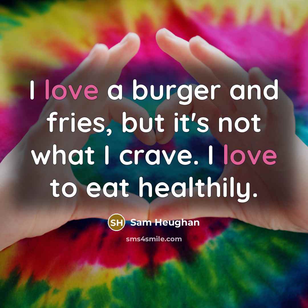 “I love a burger and fries, but it's not what…” quote by Sam Heughan