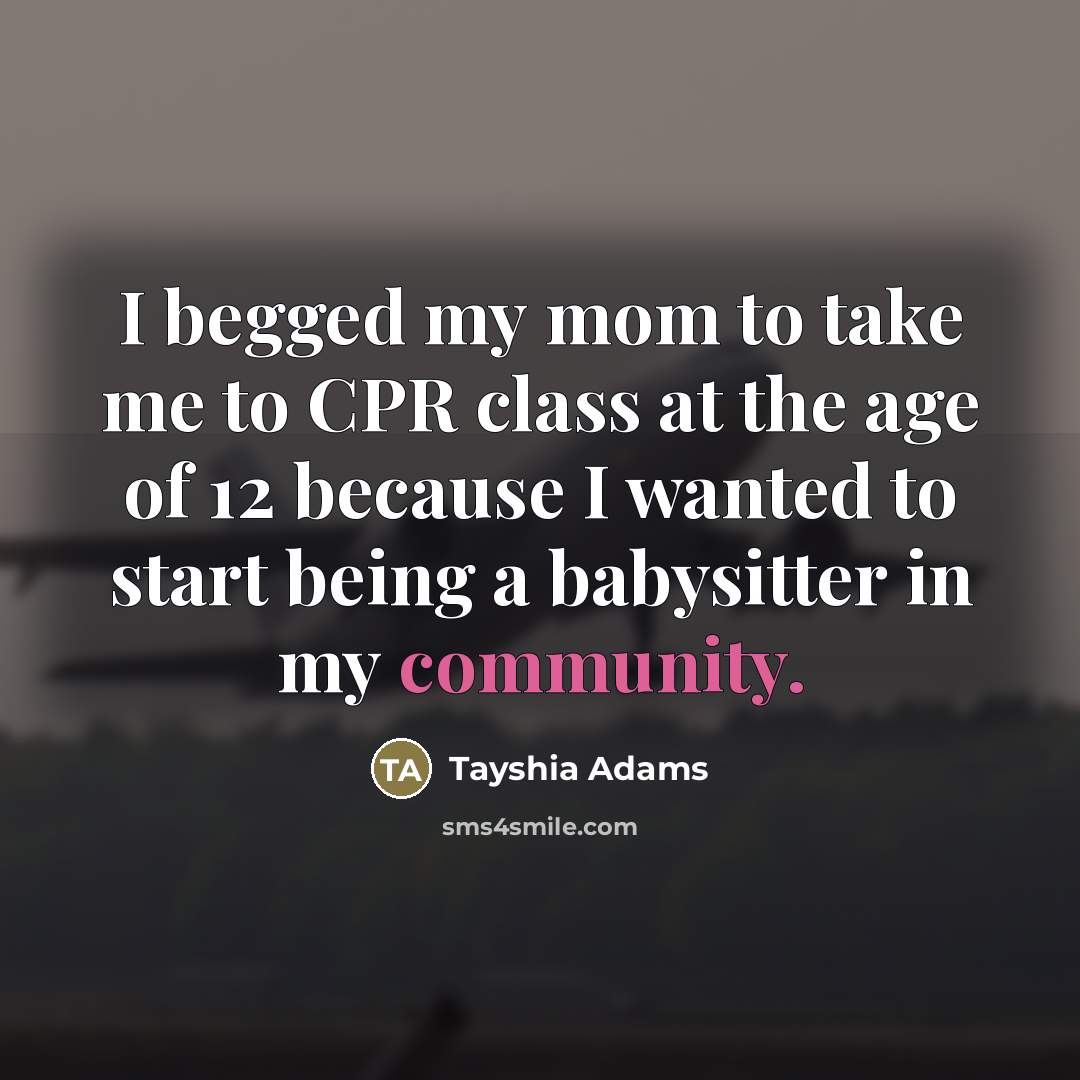 “I begged my mom to take me to CPR class…” quote by Tayshia Adams