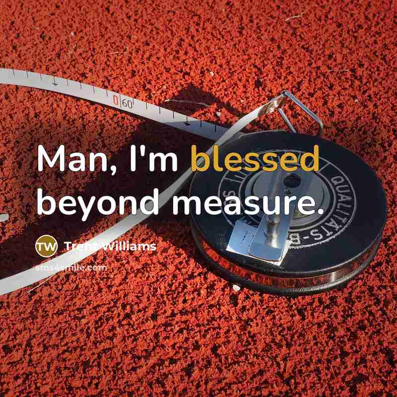 “Man, I'm blessed beyond measure.…” quote by Trent Williams