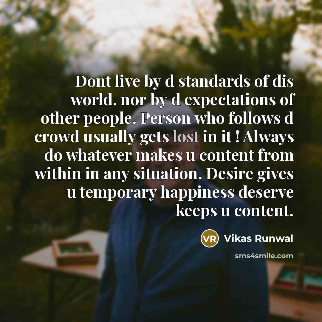 “Dont live by d standards of dis world. nor by…” quote by Vikas Runwal
