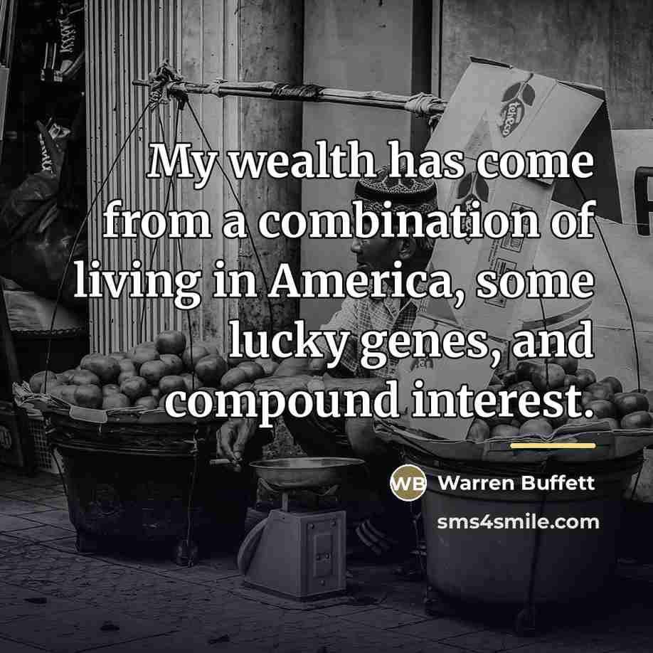 “My wealth has come from a combination of living in…” quote by Warren Buffett