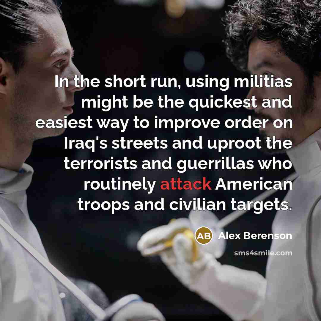 “In the short run, using militias might be the quickest…” quote by Alex Berenson