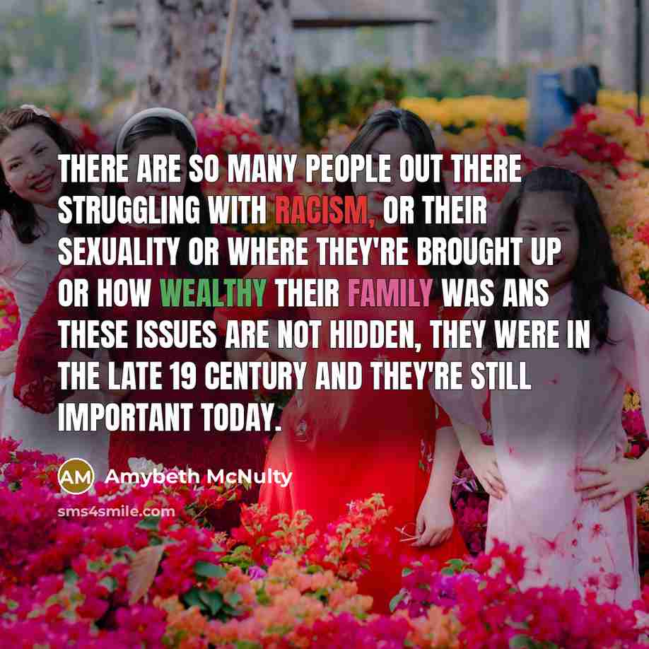 “There are so many people out there struggling with racism,…” quote by Amybeth McNulty