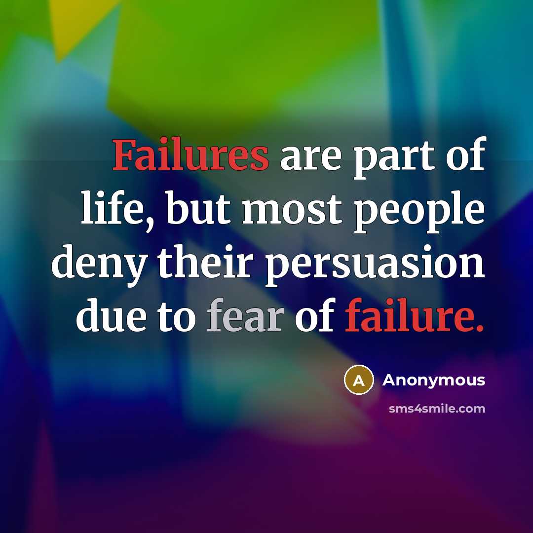 “Failures are part of life, but most people deny their…” quote by Anonymous