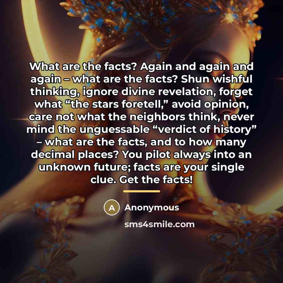 “What are the facts? Again and again and again –…” quote by Anonymous