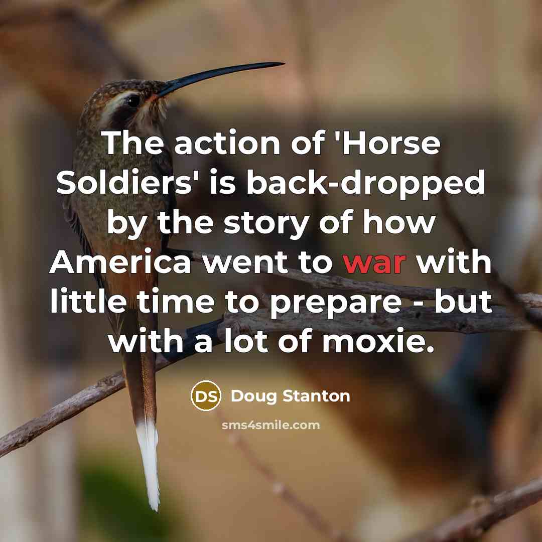“The action of 'Horse Soldiers' is back-dropped by the story…” quote by Doug Stanton