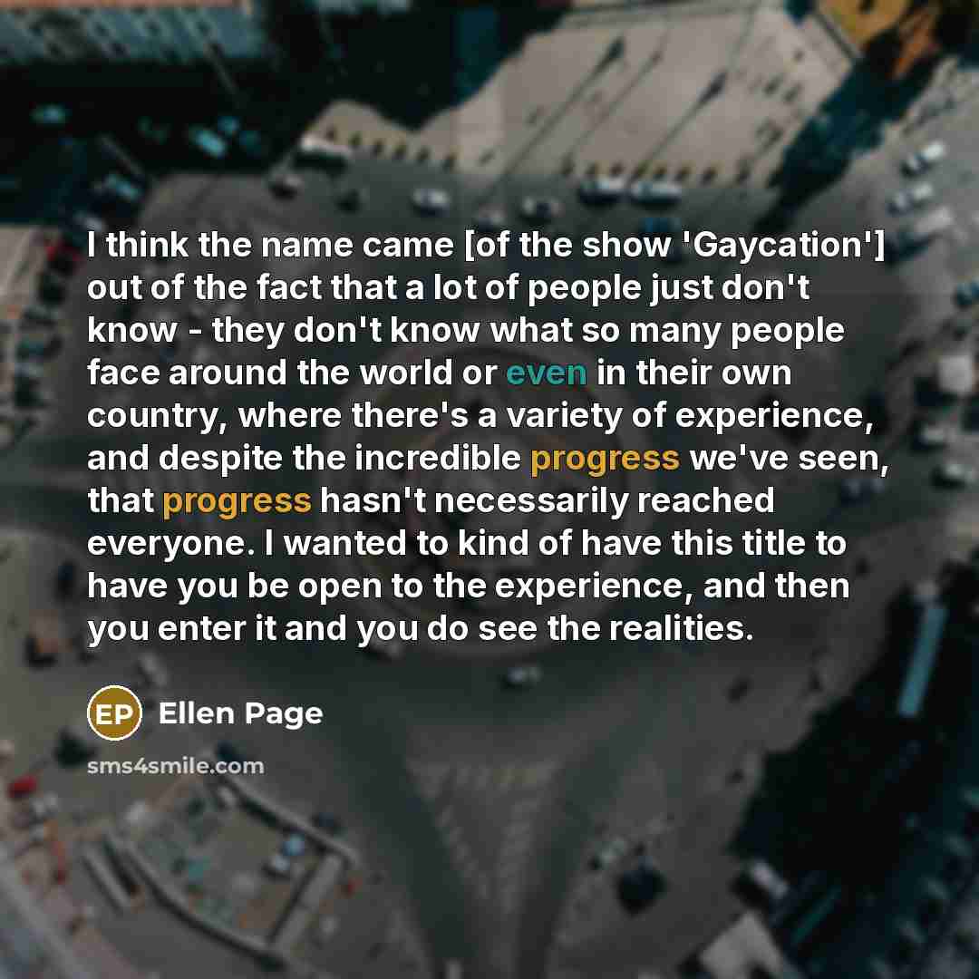 “I think the name came [of the show 'Gaycation'] out…” quote by Ellen Page