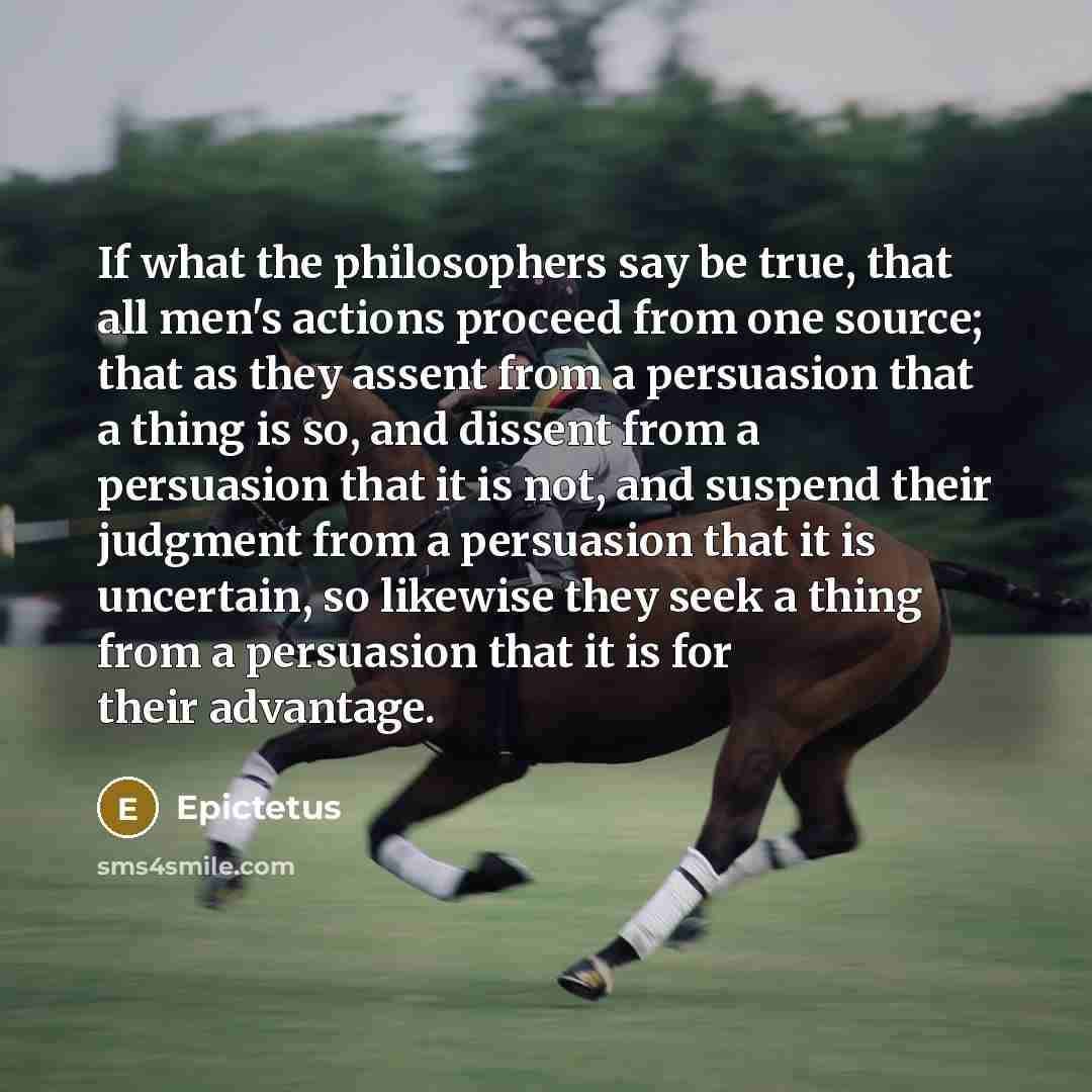 “If what the philosophers say be true, that all men's…” quote by Epictetus