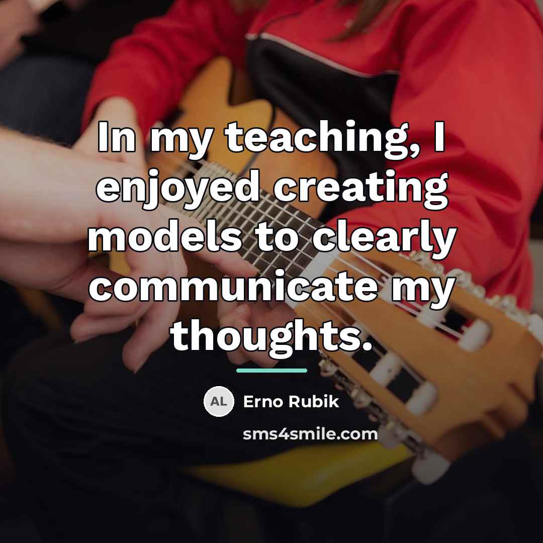 “In my teaching, I enjoyed creating models to clearly communicate…” quote by Erno Rubik