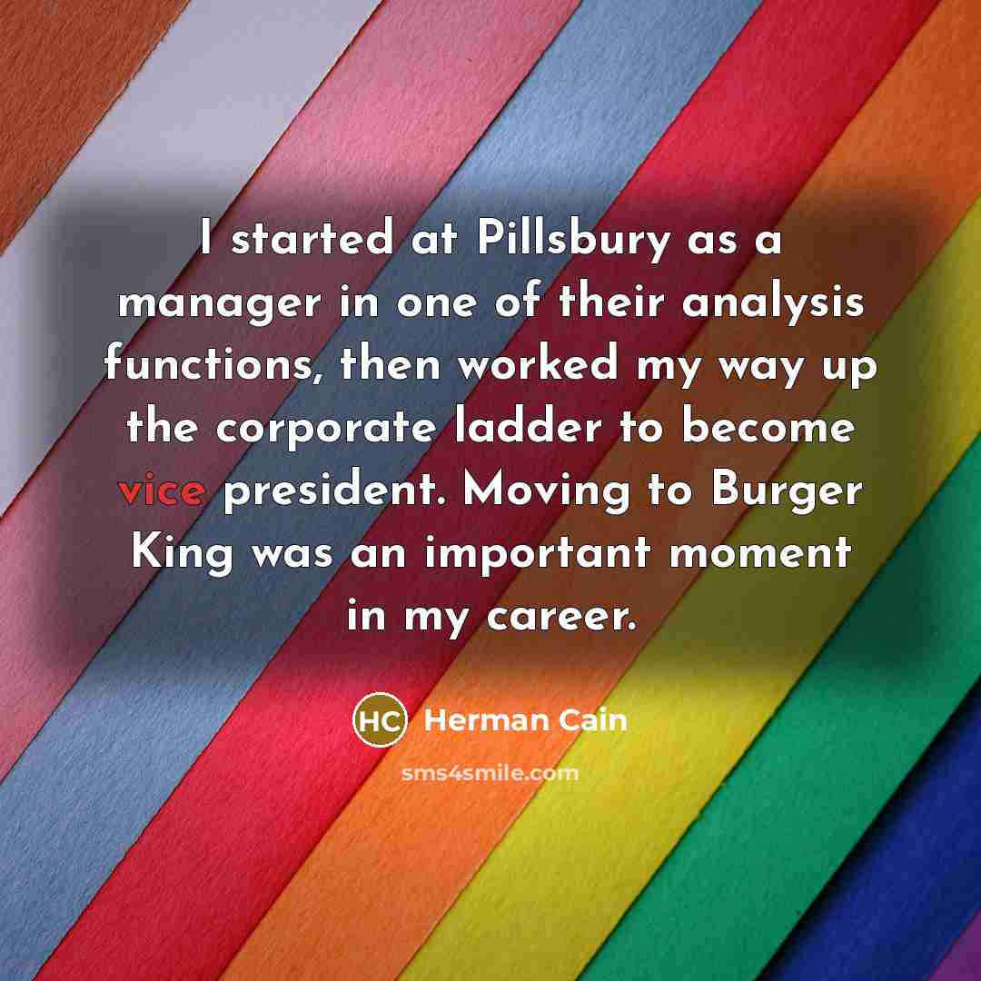 “I started at Pillsbury as a manager in one of…” quote by Herman Cain