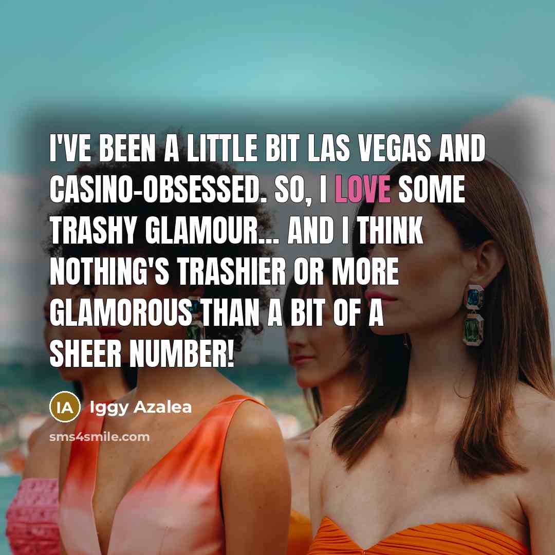 “I've been a little bit Las Vegas and casino-obsessed. So,…” quote by Iggy Azalea