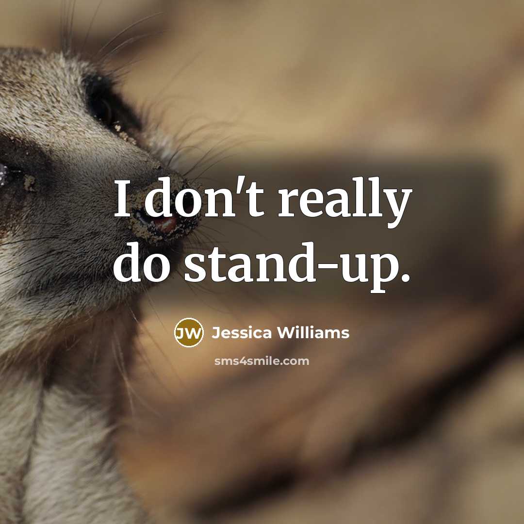“I don't really do stand-up.…” quote by Jessica Williams